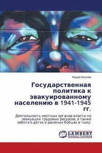 bokomslag Gosudarstvennaya Politika K Evakuirovannomu Naseleniyu V 1941-1945 Gg.