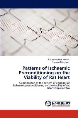 Patterns of Ischaemic Preconditioning on the Viability of Rat Heart 1