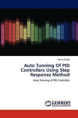 bokomslag Auto Tunning Of PID Controllers Using Step Response Method