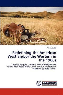 Redefining the American West And/Or the Western in the 1960s 1