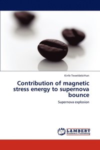 bokomslag Contribution of magnetic stress energy to supernova bounce