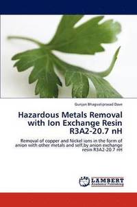 bokomslag Hazardous Metals Removal with Ion Exchange Resin R3a2-20.7 NH