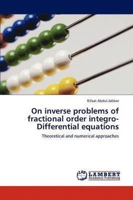 On Inverse Problems of Fractional Order Integro-Differential Equations 1