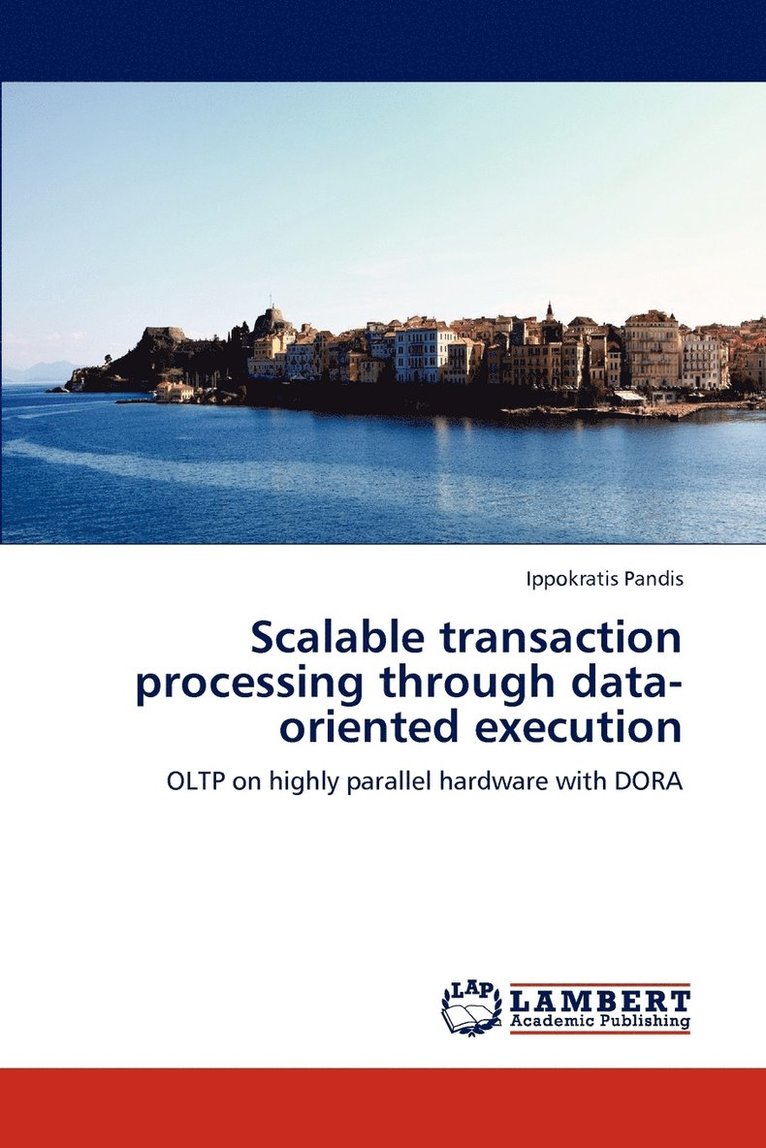 Scalable transaction processing through data-oriented execution 1