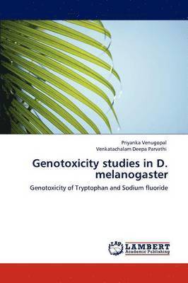 Genotoxicity Studies in D. Melanogaster 1