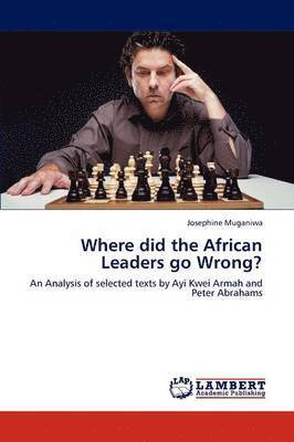 Where did the African Leaders go Wrong? 1