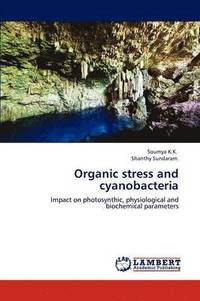 bokomslag Organic Stress and Cyanobacteria