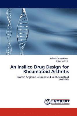 An Insilico Drug Design for Rheumatoid Arthritis 1