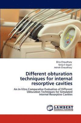 Different obturation techniques for internal resorptive cavities 1
