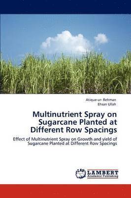 Multinutrient Spray on Sugarcane Planted at Different Row Spacings 1