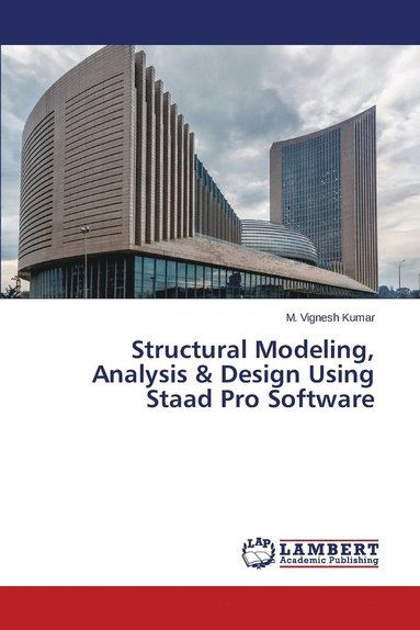 bokomslag Structural Modeling, Analysis & Design Using Staad Pro Software