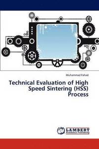 bokomslag Technical Evaluation of High Speed Sintering (Hss) Process