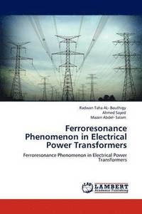 bokomslag Ferroresonance Phenomenon in Electrical Power Transformers