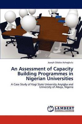 An Assessment of Capacity Building Programmes in Nigerian Universities 1