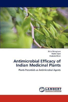 Antimicrobial Efficacy of Indian Medicinal Plants 1