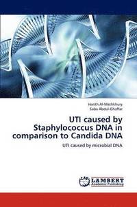 bokomslag UTI caused by Staphylococcus DNA in comparison to Candida DNA