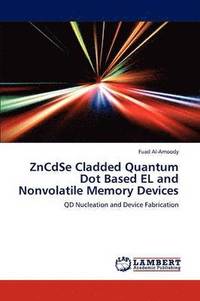 bokomslag Zncdse Cladded Quantum Dot Based El and Nonvolatile Memory Devices