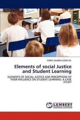 Elements of Social Justice and Student Learning 1
