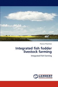 bokomslag Integrated fish fodder livestock farming
