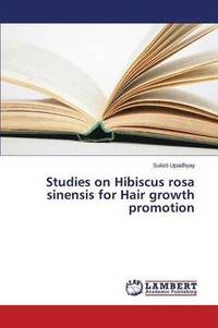 bokomslag Studies on Hibiscus Rosa Sinensis for Hair Growth Promotion