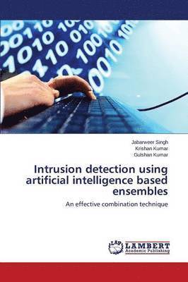 Intrusion Detection Using Artificial Intelligence Based Ensembles 1