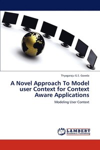 bokomslag A Novel Approach To Model user Context for Context Aware Applications