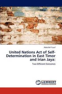 bokomslag United Nations Act of Self-Determination in East Timor and Irian Jaya