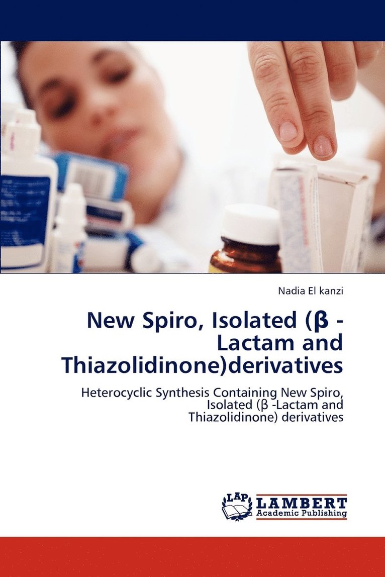 New Spiro, Isolated (&#946; -Lactam and Thiazolidinone)derivatives 1