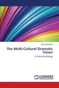 bokomslag The Multi-Cultural Dramatic Vision