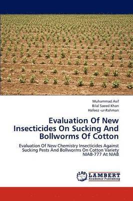 Evaluation of New Insecticides on Sucking and Bollworms of Cotton 1