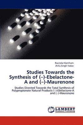 bokomslag Studies Towards the Synthesis of (-)-Ebelactone-A and (-)-Maurenone