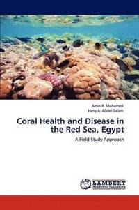 bokomslag Coral Health and Disease in the Red Sea, Egypt