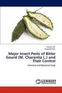 bokomslag Major Insect Pests of Bitter Gourd (M. Charantia L.) and Their Control