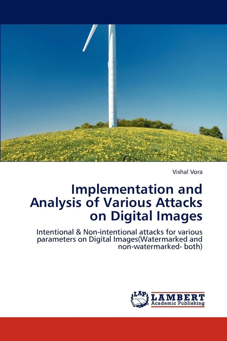 Implementation and Analysis of Various Attacks on Digital Images 1