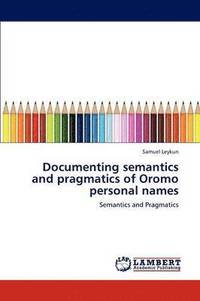 bokomslag Documenting Semantics and Pragmatics of Oromo Personal Names