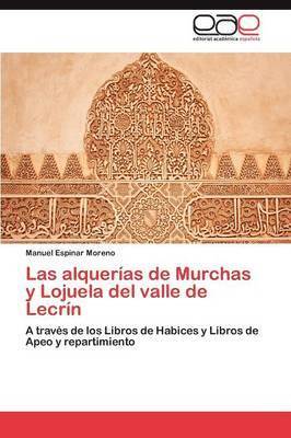bokomslag Las Alquerias de Murchas y Lojuela del Valle de Lecrin