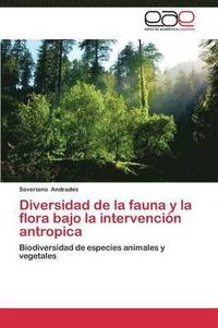 bokomslag Diversidad de La Fauna y La Flora Bajo La Intervencion Antropica