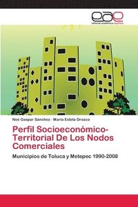 bokomslag Perfil Socioeconmico-Territorial De Los Nodos Comerciales