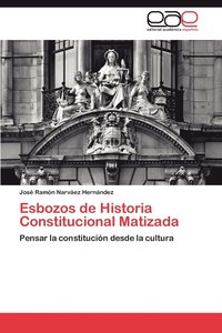 bokomslag Esbozos de Historia Constitucional Matizada