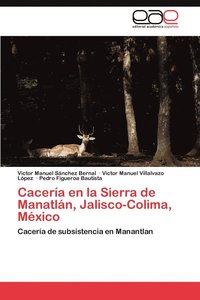 bokomslag Caceria En La Sierra de Manatlan, Jalisco-Colima, Mexico