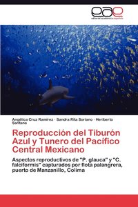 bokomslag Reproduccin del Tiburn Azul y Tunero del Pacfico Central Mexicano