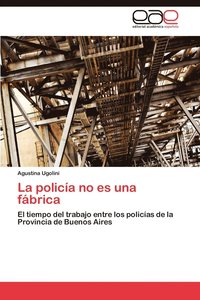 bokomslag La Policia No Es Una Fabrica