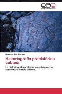 bokomslag Historiografa prehistrica cubana
