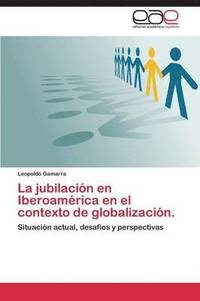 bokomslag La jubilacin en Iberoamrica en el contexto de globalizacin.