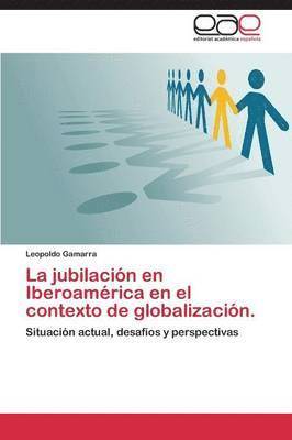 La jubilacin en Iberoamrica en el contexto de globalizacin. 1
