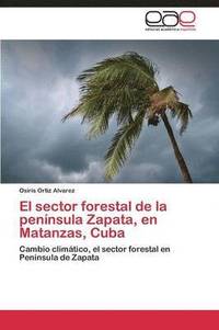 bokomslag El Sector Forestal de La Peninsula Zapata, En Matanzas, Cuba