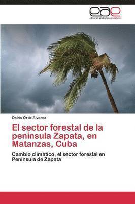 El Sector Forestal de La Peninsula Zapata, En Matanzas, Cuba 1