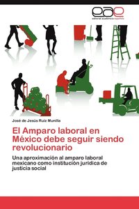 bokomslag El Amparo laboral en Mxico debe seguir siendo revolucionario