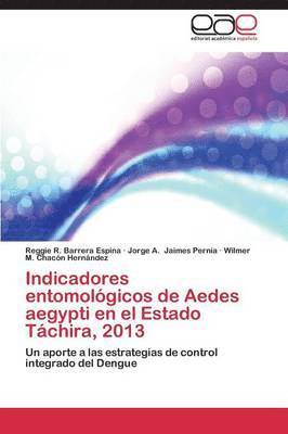 Indicadores Entomologicos de Aedes Aegypti En El Estado Tachira, 2013 1