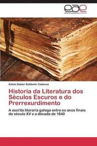 bokomslag Historia Da Literatura DOS Seculos Escuros E Do Prerrexurdimento